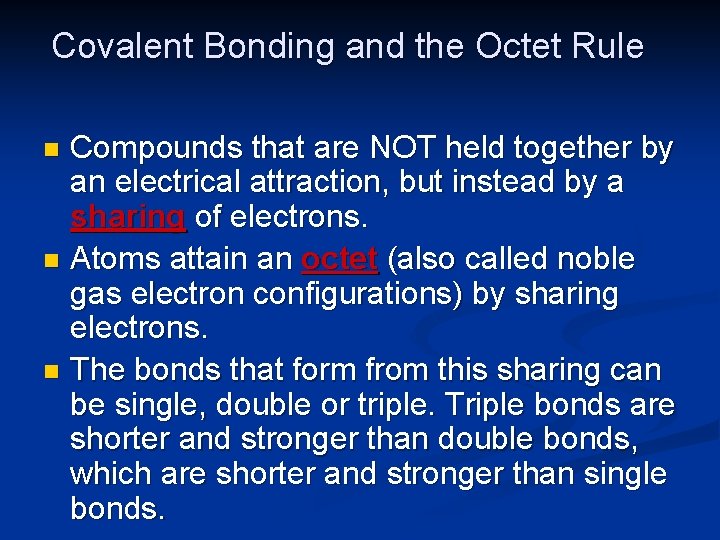 Covalent Bonding and the Octet Rule Compounds that are NOT held together by an