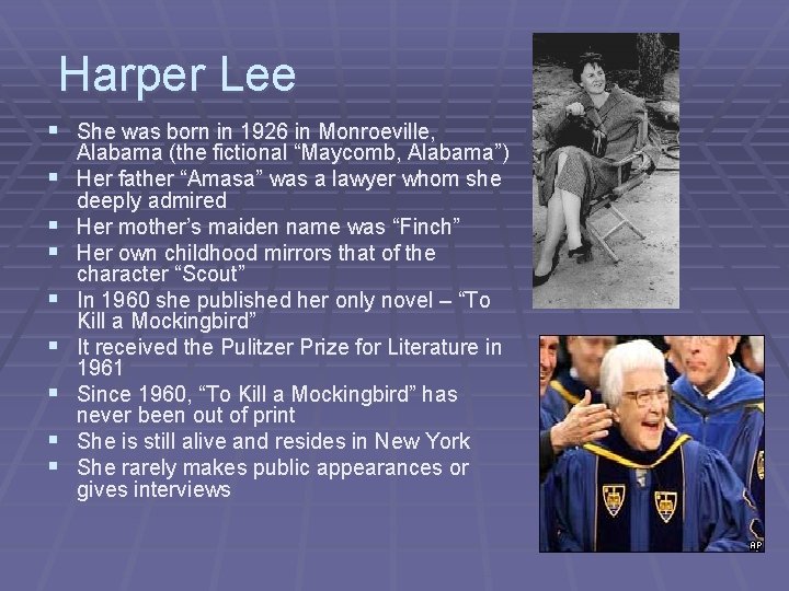 Harper Lee § She was born in 1926 in Monroeville, § § § §