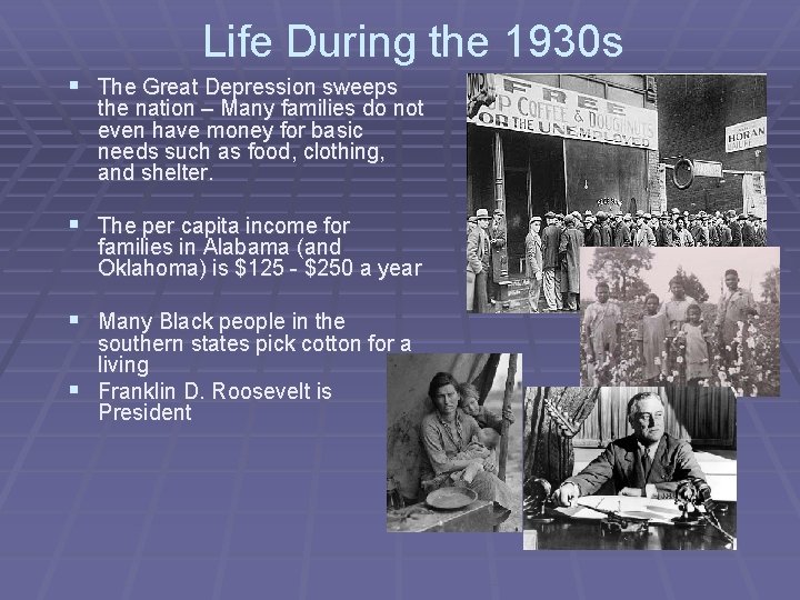 Life During the 1930 s § The Great Depression sweeps the nation – Many