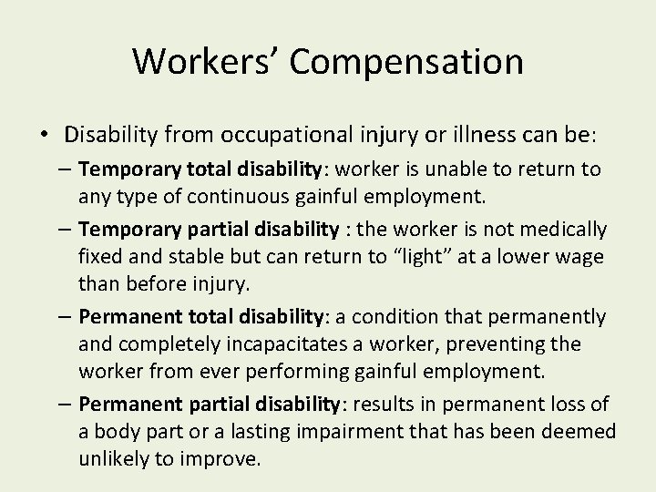 Workers’ Compensation • Disability from occupational injury or illness can be: – Temporary total