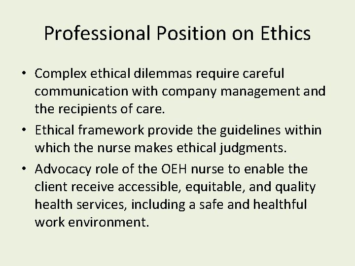 Professional Position on Ethics • Complex ethical dilemmas require careful communication with company management