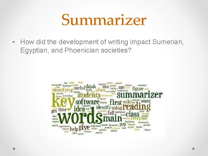 Summarizer • How did the development of writing impact Sumerian, Egyptian, and Phoenician societies?