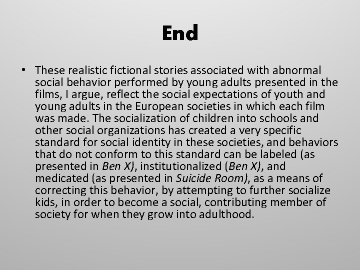 End • These realistic fictional stories associated with abnormal social behavior performed by young
