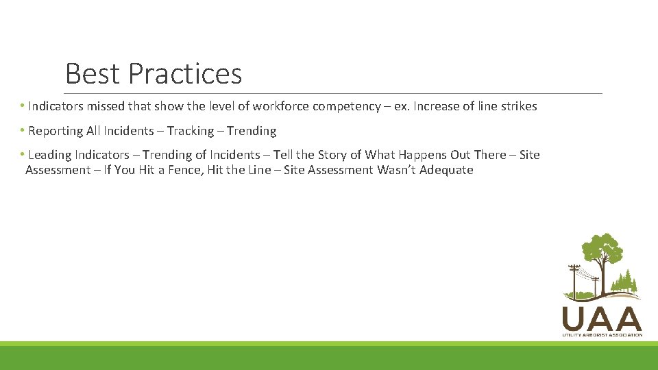 Best Practices • Indicators missed that show the level of workforce competency – ex.