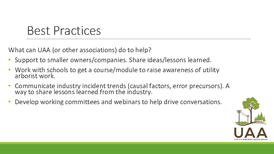 Best Practices What can UAA (or other associations) do to help? • Support to