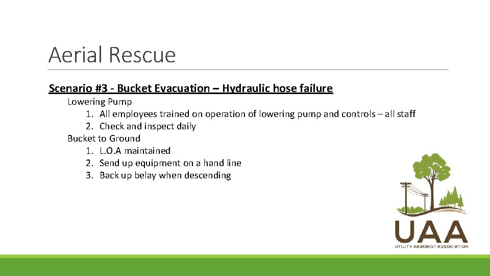 Aerial Rescue Scenario #3 - Bucket Evacuation – Hydraulic hose failure Lowering Pump 1.
