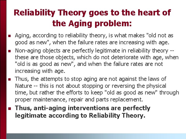 Reliability Theory goes to the heart of the Aging problem: n n Aging, according