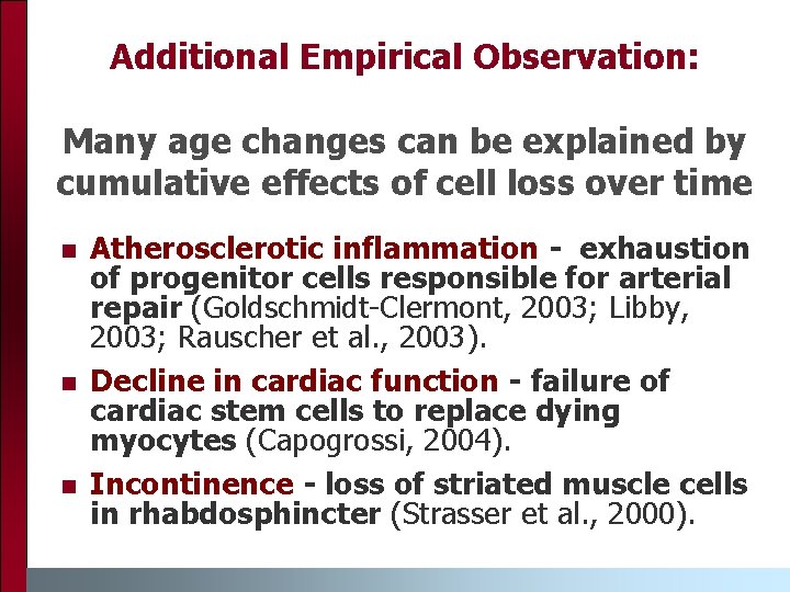 Additional Empirical Observation: Many age changes can be explained by cumulative effects of cell