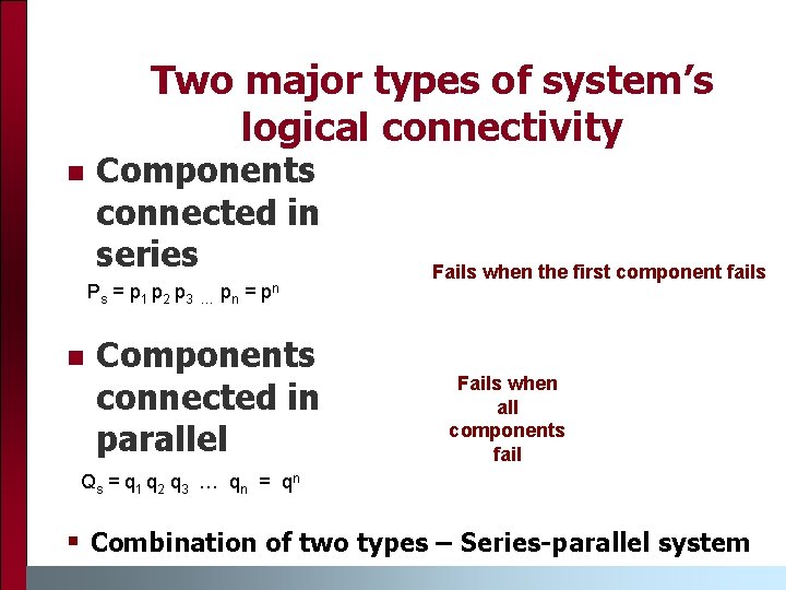 Two major types of system’s logical connectivity n Components connected in series P s