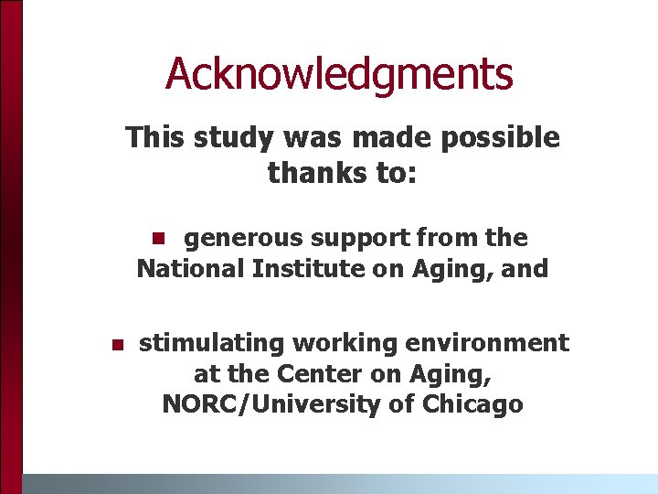 Acknowledgments This study was made possible thanks to: generous support from the National Institute