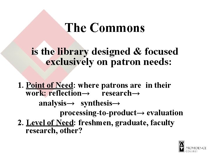 The Commons is the library designed & focused exclusively on patron needs: 1. Point