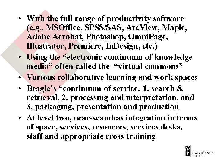  • With the full range of productivity software (e. g. , MSOffice, SPSS/SAS,