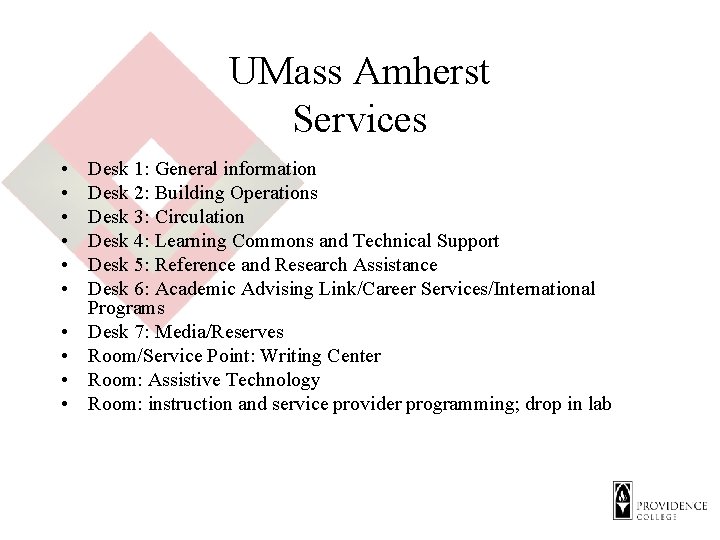 UMass Amherst Services • • • Desk 1: General information Desk 2: Building Operations