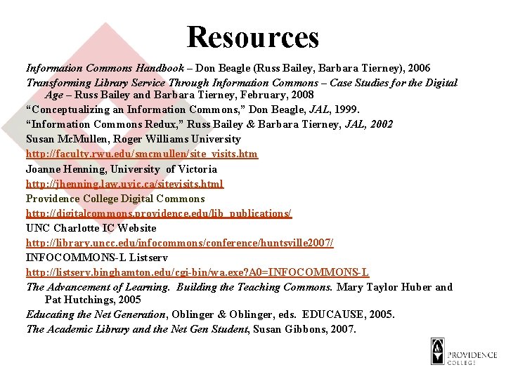 Resources Information Commons Handbook – Don Beagle (Russ Bailey, Barbara Tierney), 2006 Transforming Library