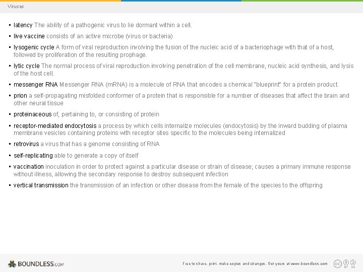 Viruses • latency The ability of a pathogenic virus to lie dormant within a