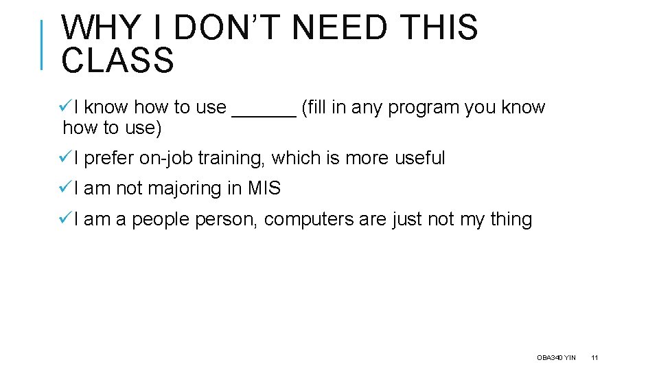 WHY I DON’T NEED THIS CLASS üI know how to use ______ (fill in