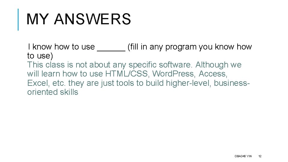 MY ANSWERS I know how to use ______ (fill in any program you know