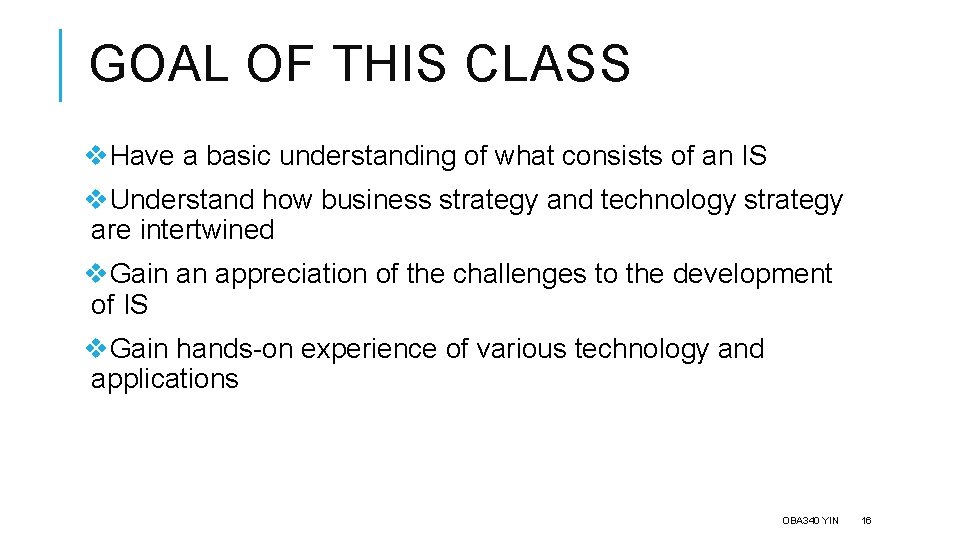 GOAL OF THIS CLASS v. Have a basic understanding of what consists of an