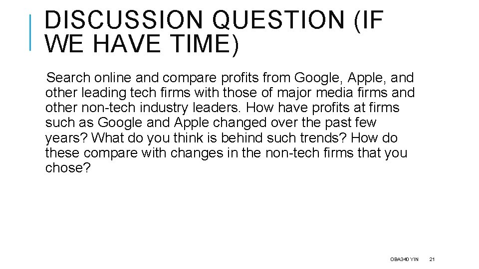DISCUSSION QUESTION (IF WE HAVE TIME) Search online and compare profits from Google, Apple,