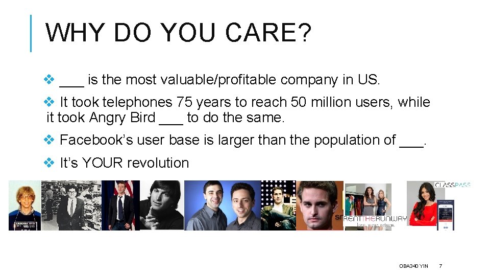 WHY DO YOU CARE? v ___ is the most valuable/profitable company in US. v