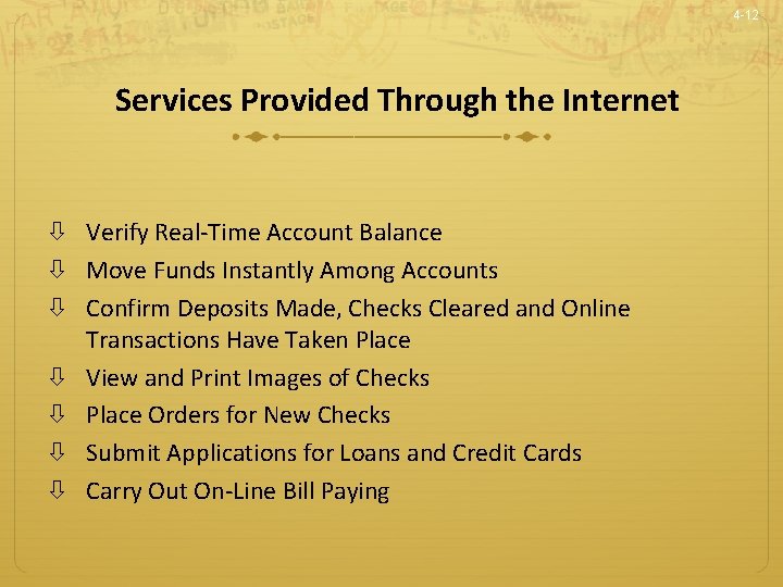 4 -12 Services Provided Through the Internet Verify Real-Time Account Balance Move Funds Instantly