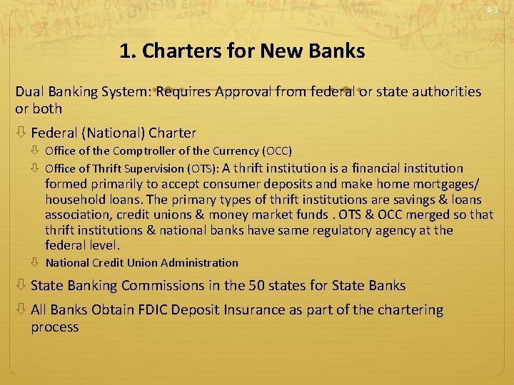 4 -3 1. Charters for New Banks Dual Banking System: Requires Approval from federal
