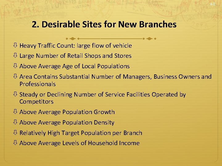 4 -8 2. Desirable Sites for New Branches Heavy Traffic Count: large flow of