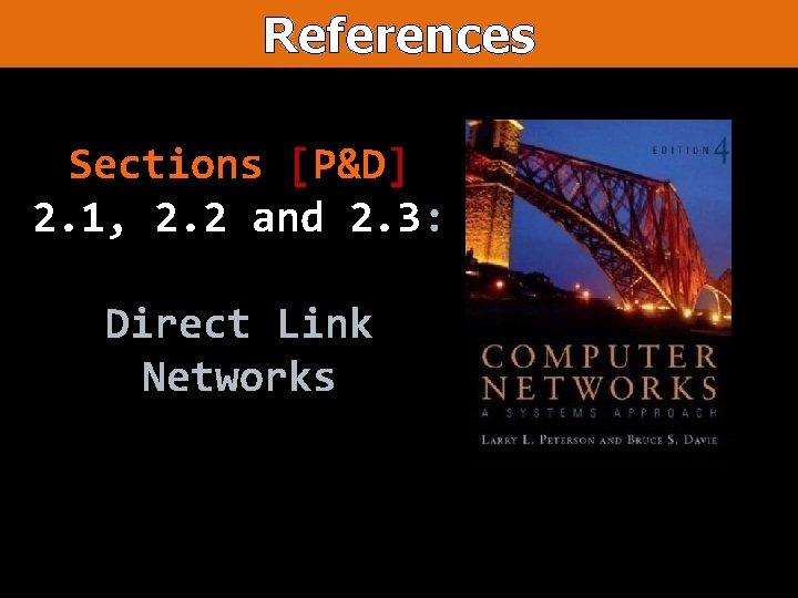 References Sections [P&D] 2. 1, 2. 2 and 2. 3: Direct Link Networks 