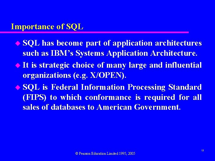 Importance of SQL u SQL has become part of application architectures such as IBM’s