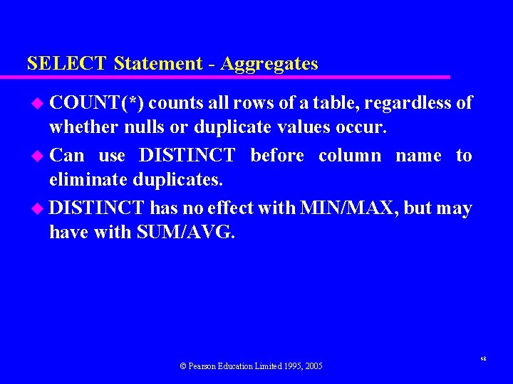 SELECT Statement - Aggregates u COUNT(*) counts all rows of a table, regardless of