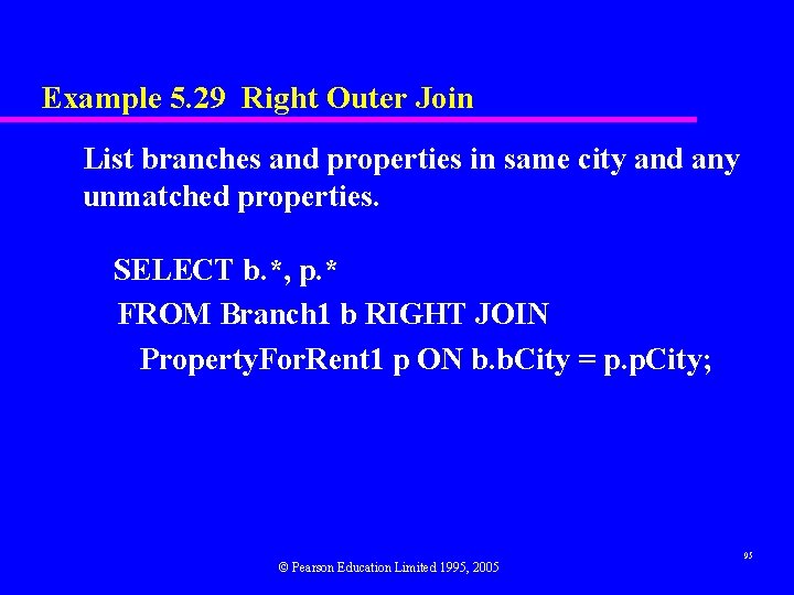 Example 5. 29 Right Outer Join List branches and properties in same city and