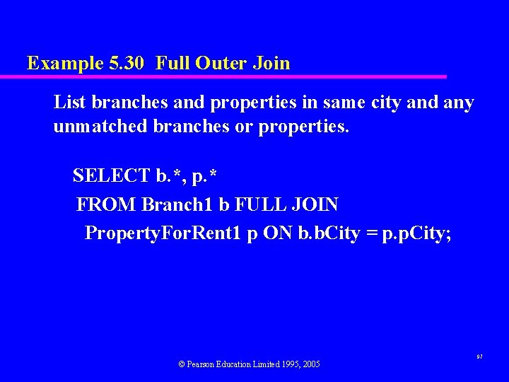 Example 5. 30 Full Outer Join List branches and properties in same city and