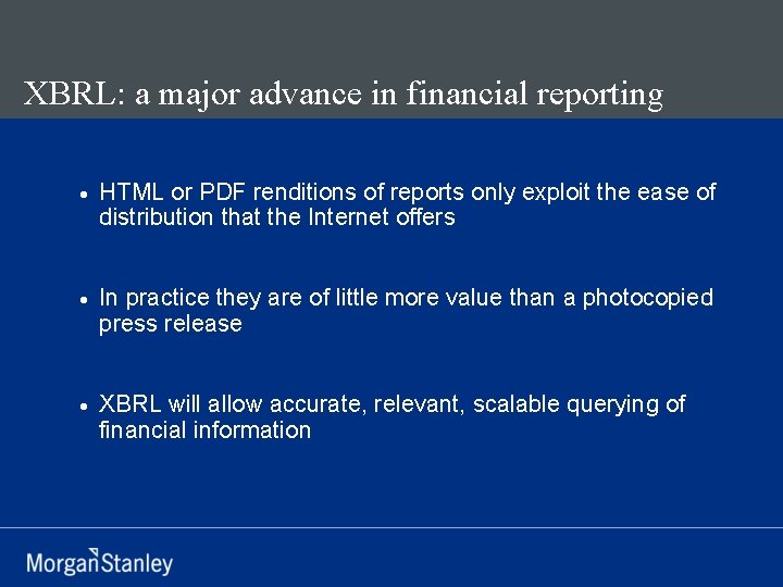 XBRL: a major advance in financial reporting · HTML or PDF renditions of reports