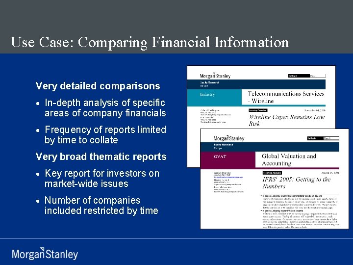 Use Case: Comparing Financial Information Very detailed comparisons · In-depth analysis of specific areas