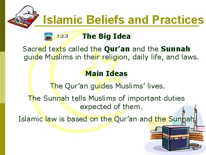 Islamic Beliefs and Practices 7. 2. 3 The Big Idea Sacred texts called the