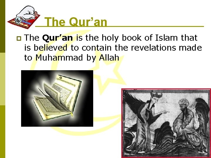 The Qur’an p The Qur’an is the holy book of Islam that is believed
