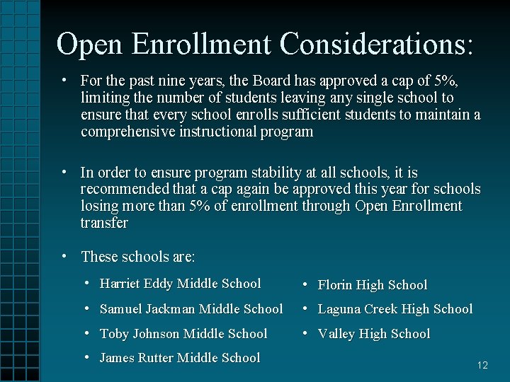 Open Enrollment Considerations: • For the past nine years, the Board has approved a