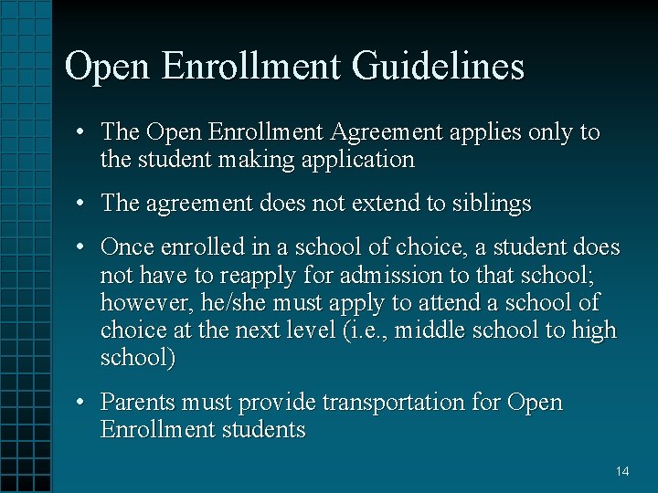 Open Enrollment Guidelines • The Open Enrollment Agreement applies only to the student making