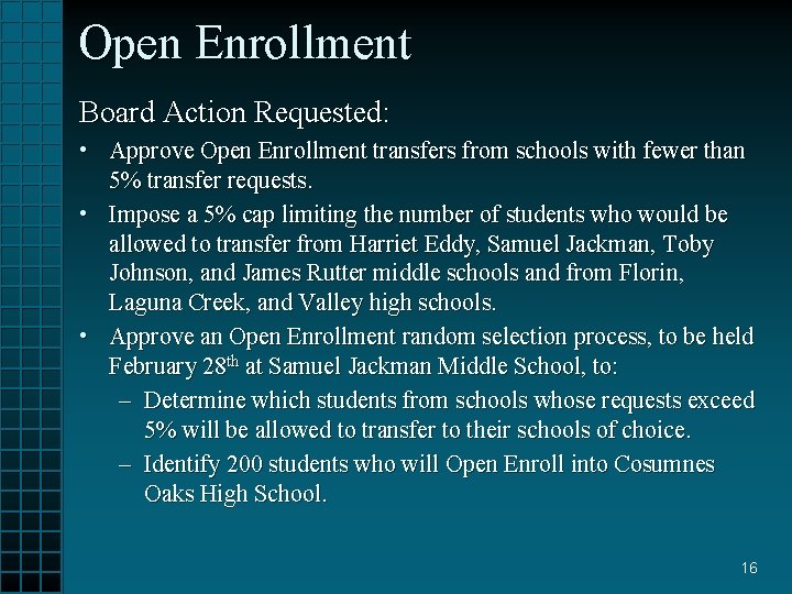 Open Enrollment Board Action Requested: • Approve Open Enrollment transfers from schools with fewer