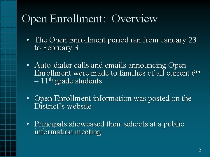 Open Enrollment: Overview • The Open Enrollment period ran from January 23 to February