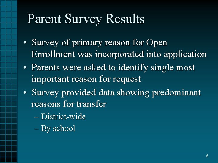 Parent Survey Results • Survey of primary reason for Open Enrollment was incorporated into