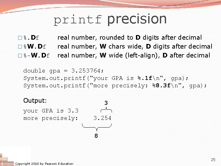 printf precision � %. Df � %W. Df � %-W. Df real number, rounded