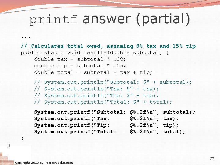 printf answer (partial). . . // Calculates total owed, assuming 8% tax and 15%