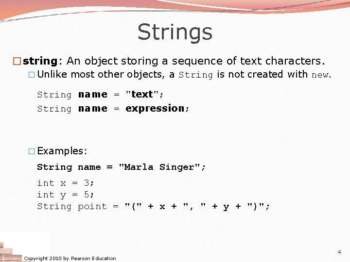 Strings �string: An object storing a sequence of text characters. � Unlike most other