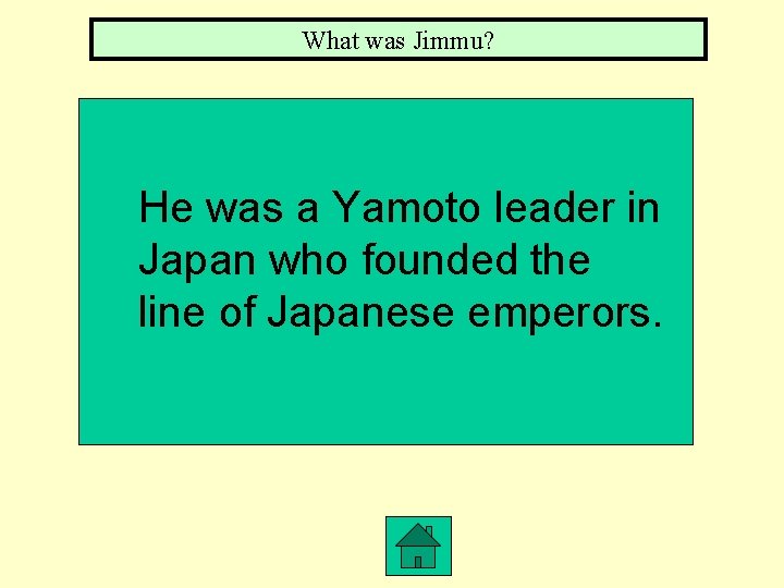 What was Jimmu? He was a Yamoto leader in Japan who founded the line
