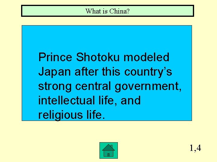 What is China? Prince Shotoku modeled Japan after this country’s strong central government, intellectual