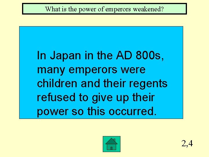 What is the power of emperors weakened? In Japan in the AD 800 s,