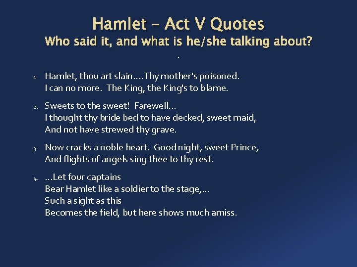 Hamlet – Act V Quotes Who said it, and what is he/she talking about?