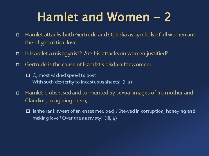 Hamlet and Women - 2 � Hamlet attacks both Gertrude and Ophelia as symbols