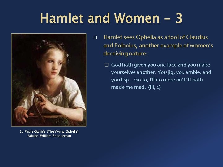 Hamlet and Women - 3 � Hamlet sees Ophelia as a tool of Claudius